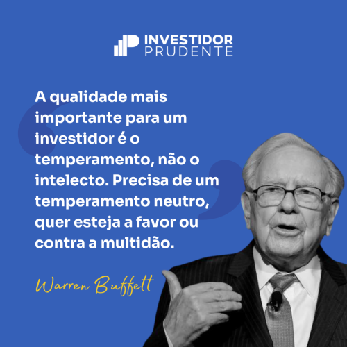 Frases Warren Buffett: A qualidade mais importante para um investidor é o temperamento, não o intelecto. Precisa de um temperamento neutro, quer esteja a favor ou contra a multidão.