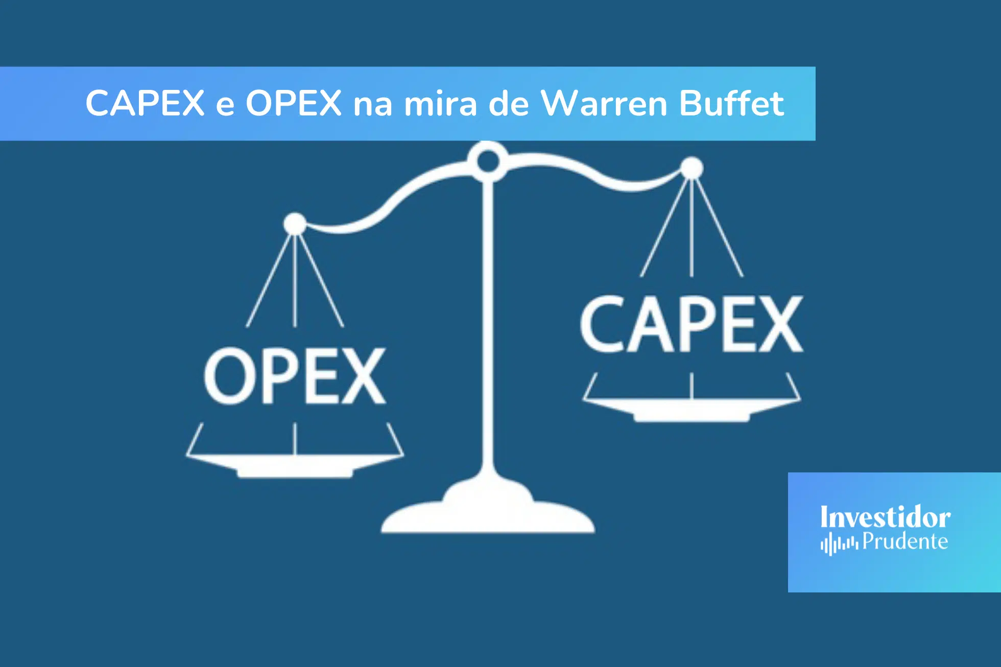 Capex e Opex - o que são e como fazer os cálculos